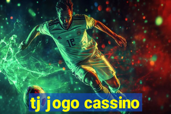 tj jogo cassino